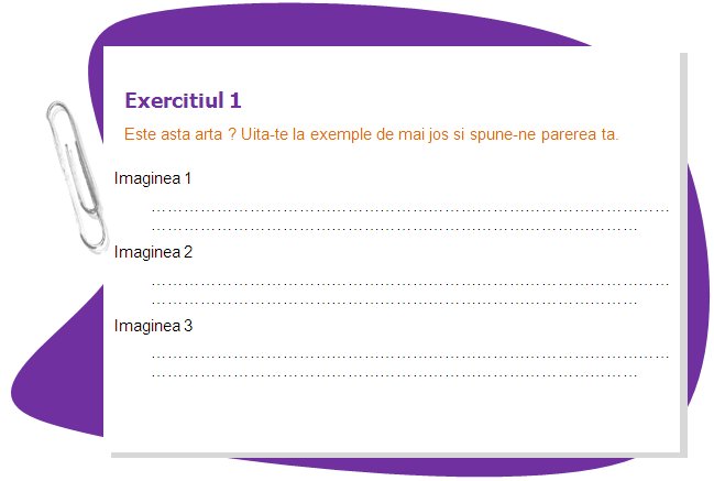 Exercise 1
Is this art? Look at the examples below and tell us your opinion?
Picture 1 Picture 2 Picture 3
